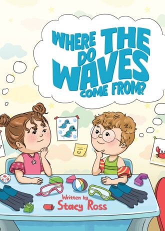 Where Do the Waves Come From? By Stacy Ross